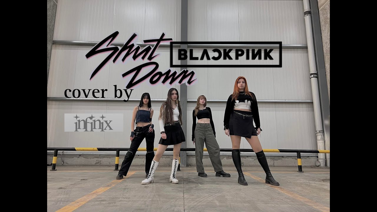 BLACKPINK - 'Shut Down' Dance Cover by INFINIX from Tbilisi