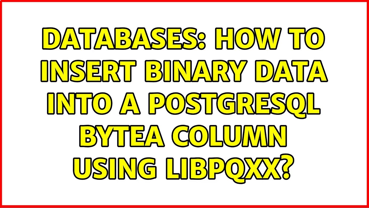 Databases: How to insert binary data into a PostgreSQL BYTEA column using libpqxx?