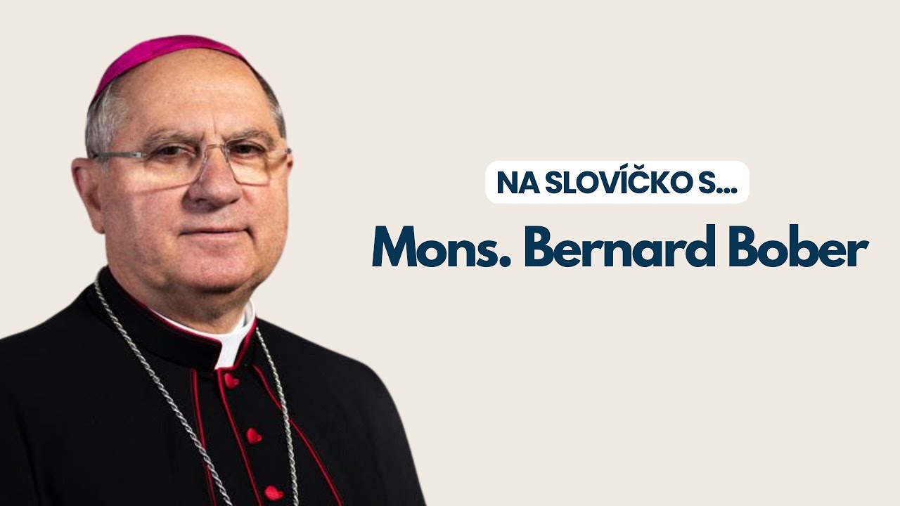 NA SLOVÍČKO S... | MONS. BERNARD BOBER