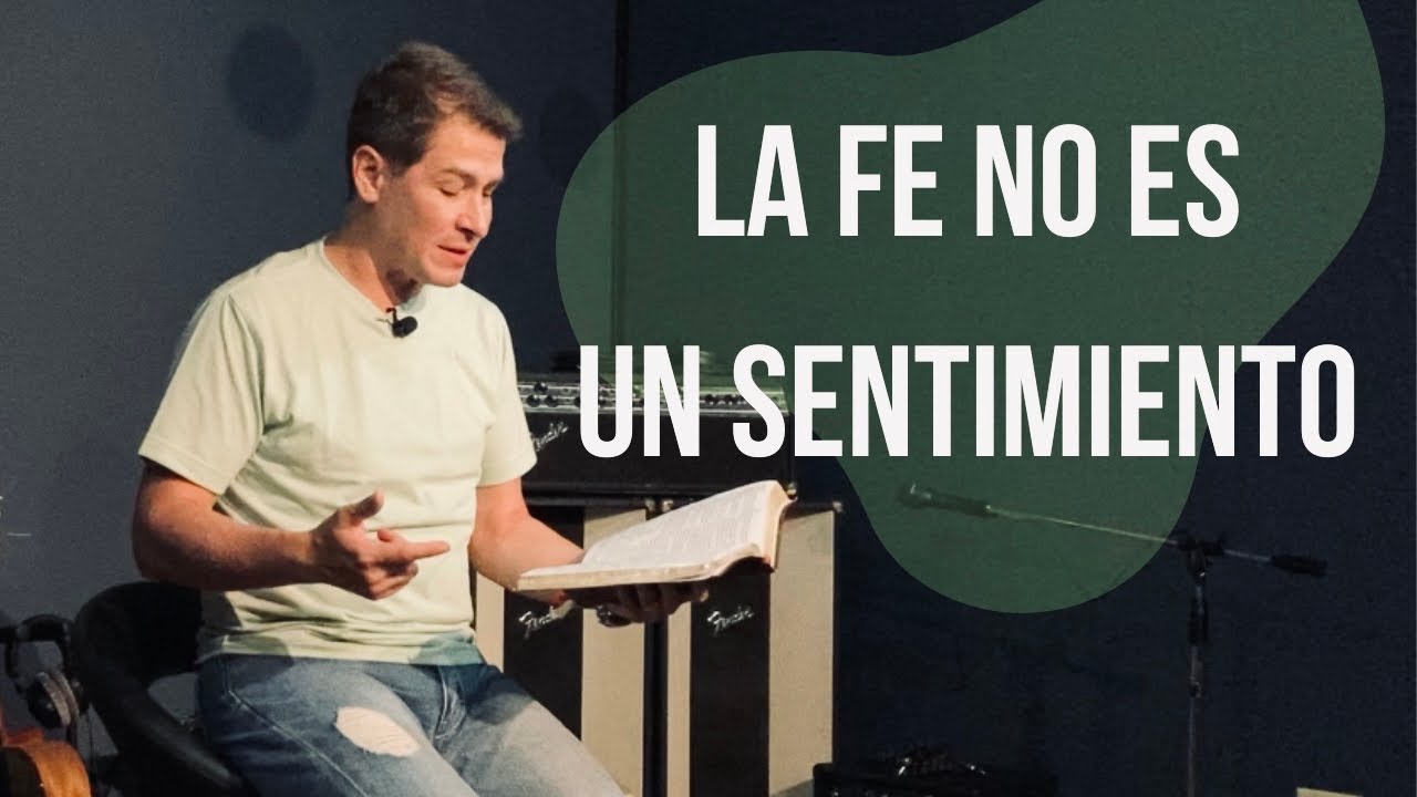 LA FE NO ES UN SENTIMIENTO/PASTOR JUAN DE DIOS HINOJOSA