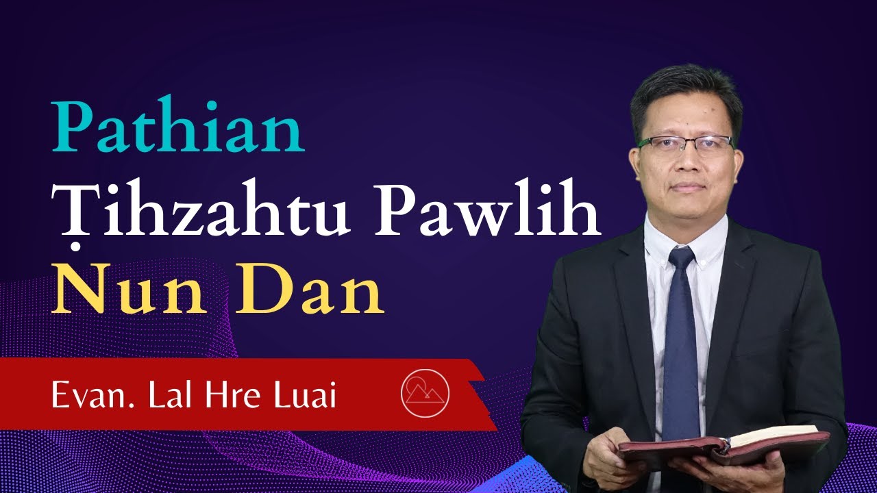 Pathian Thu: Pathian Ṭihzahtu Pawl Ih Nun Dan - Evan. Lal Hre Luai