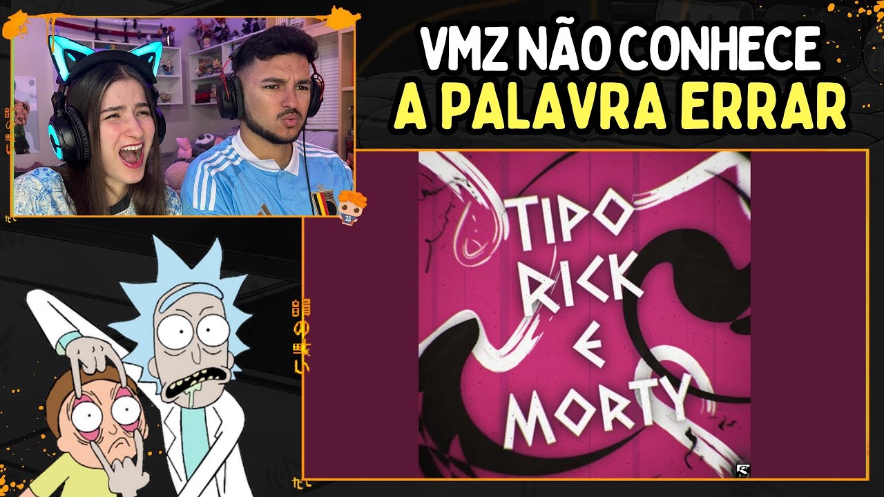 Tipo Rick E Morty | VMZ | Apenas uma Live