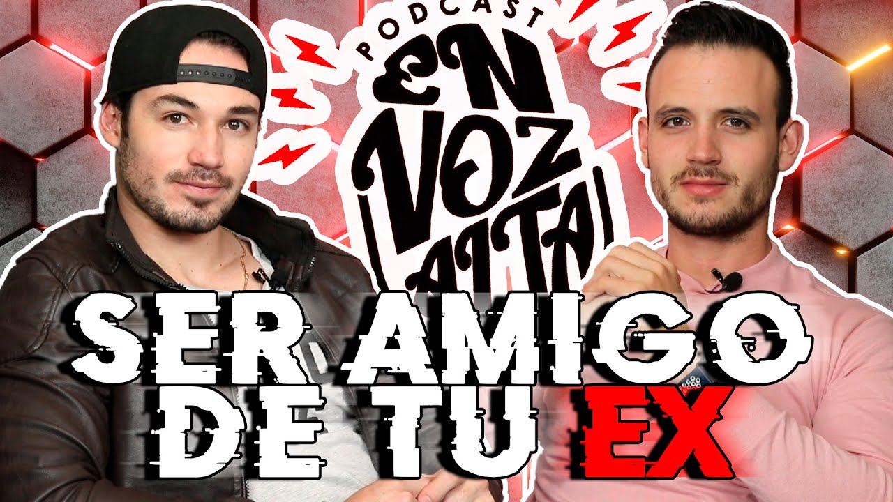 Ser amigo de tu EX - En Voz Alta Ep.10