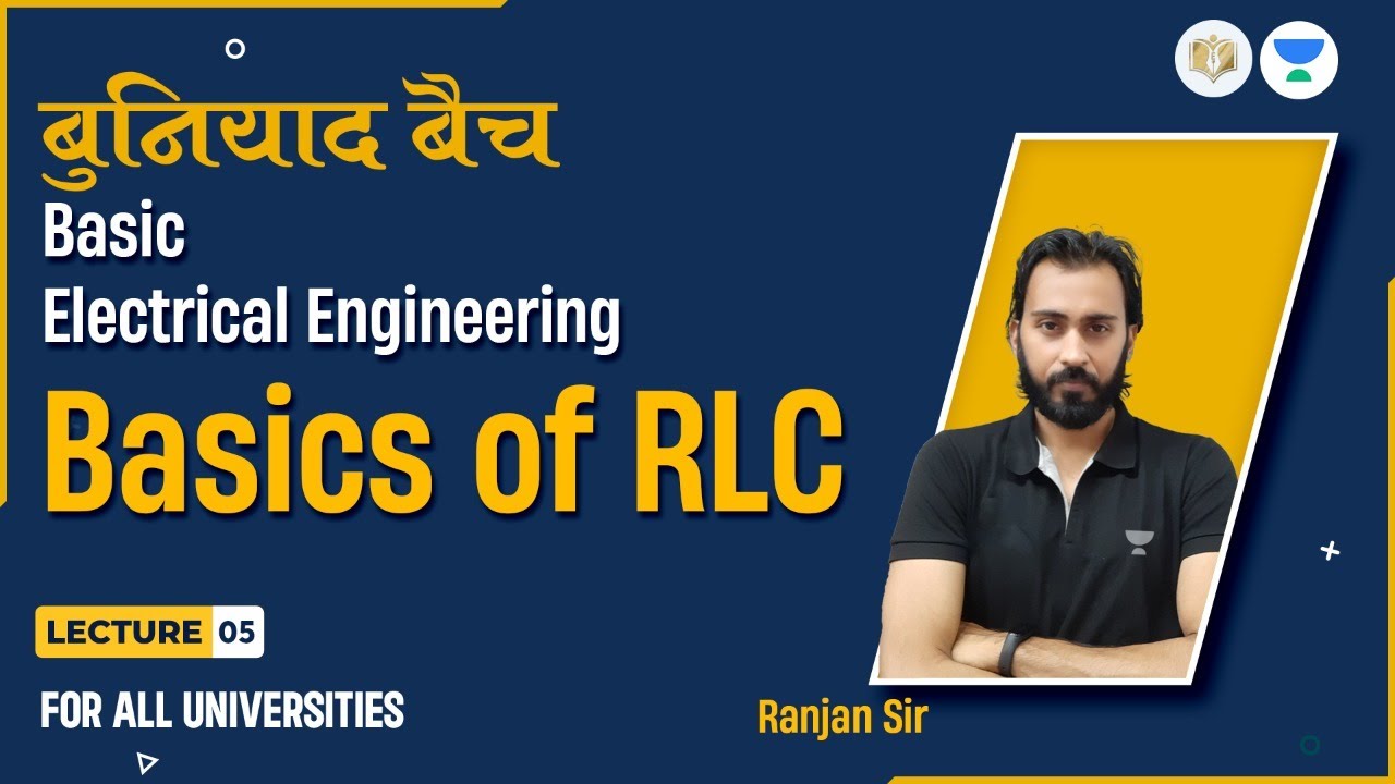 Lec#05 | Basic Of RLC | बुनियाद बैच |Covering For All Branches | Ranjan Sir