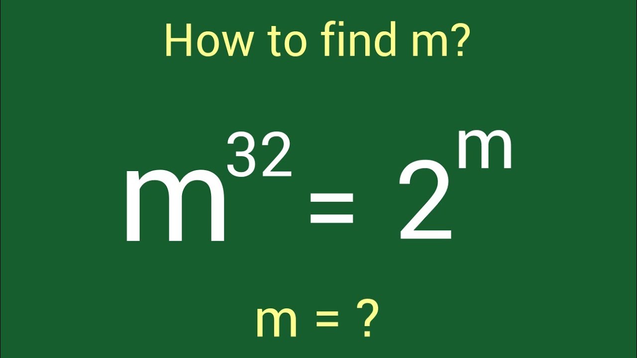 Tricky Exponential Maths Question | Maths Olympiad | Find m?
