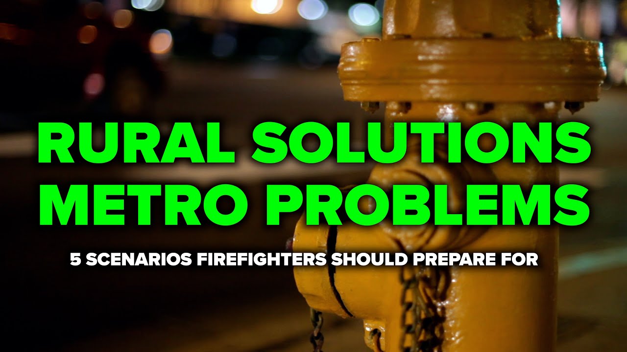 5 Rural Hacks Metro Firefighters Should Learn