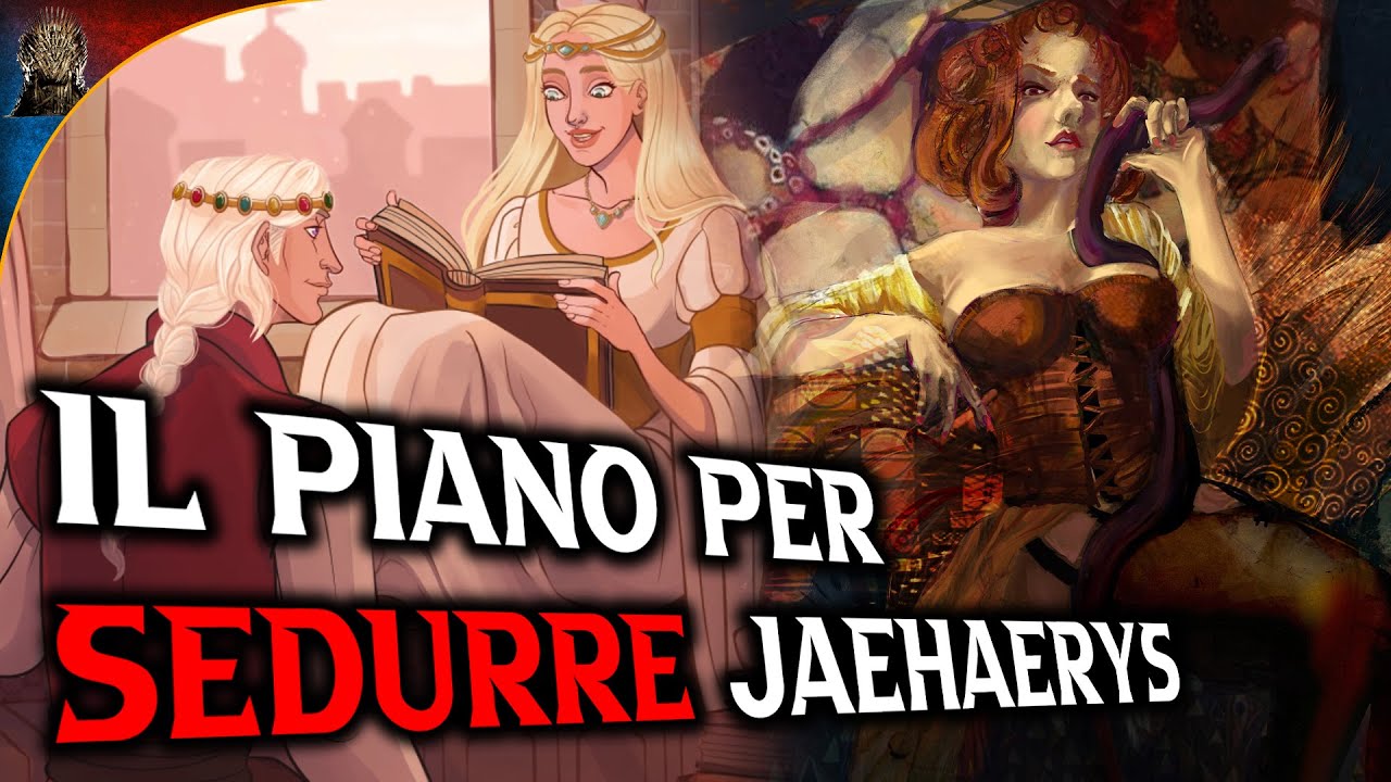 Il piano per SEDURRE Jaehaerys