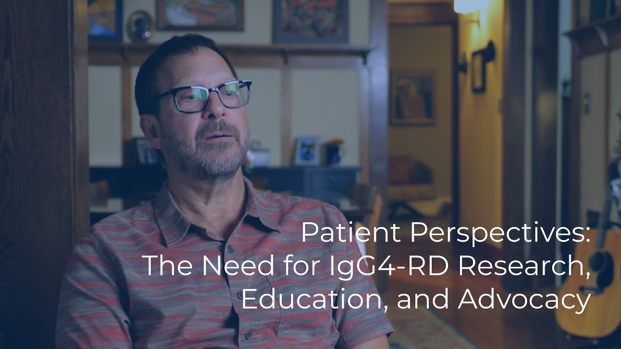 Patient Perspectives: The Need for IgG4-RD Research, Education, and Advocacy