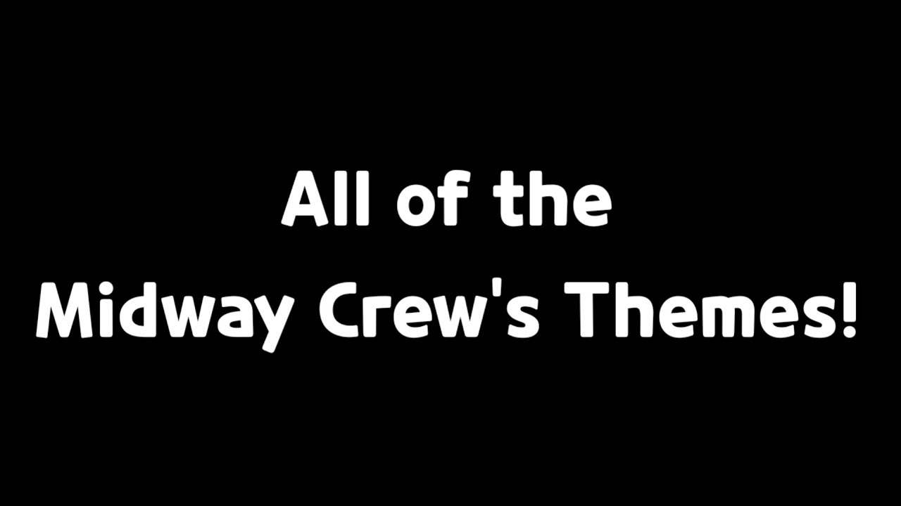 All of the Midway Crew's Themes (Note: AI Generated 😭)