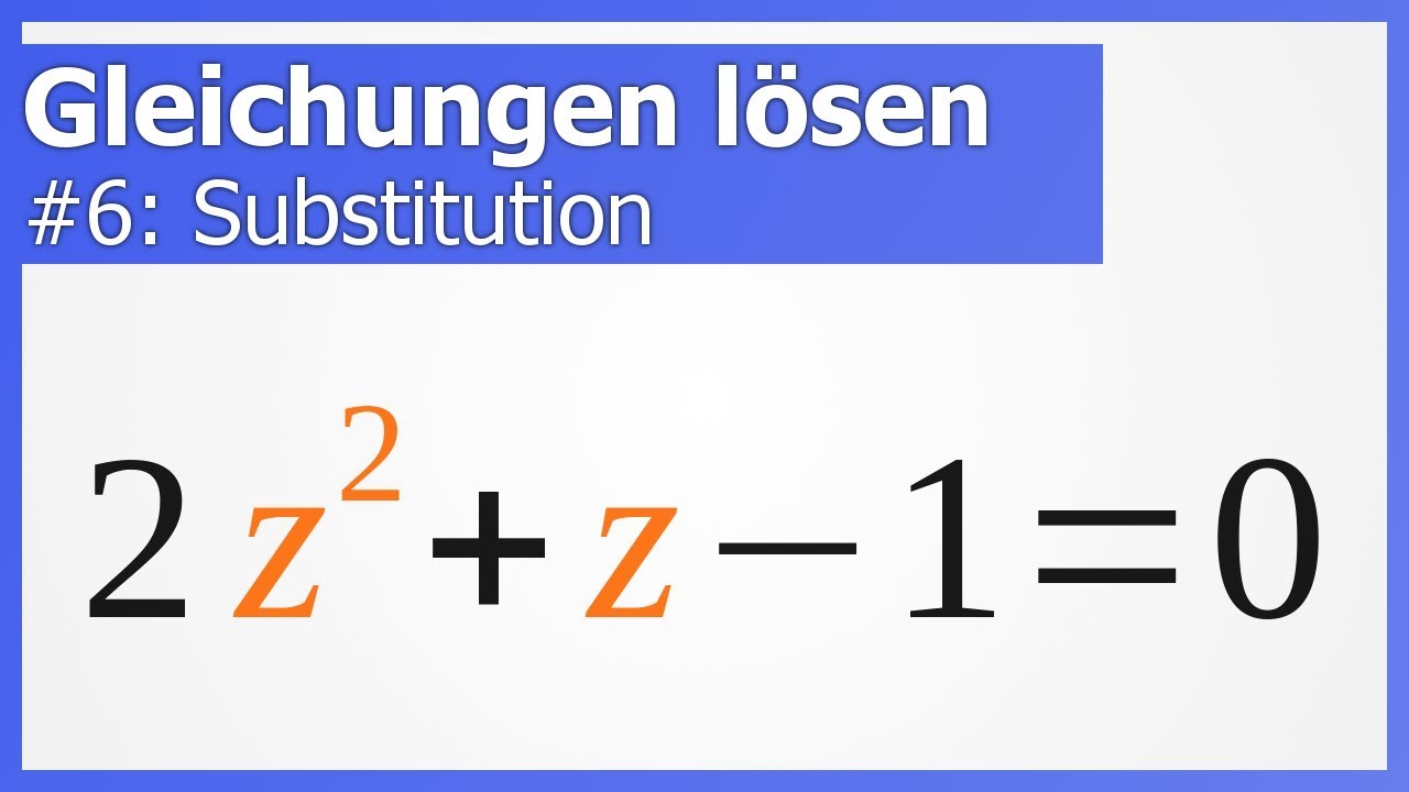 Gleichungen lösen #6: Substitution (Ersetzen mit z) | How to Mathe
