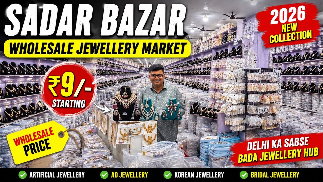 Sadar Bazar Jewellery Market 2026 | Artificial Jewellery, AD Jewellery, Korean & Bridal Collection 