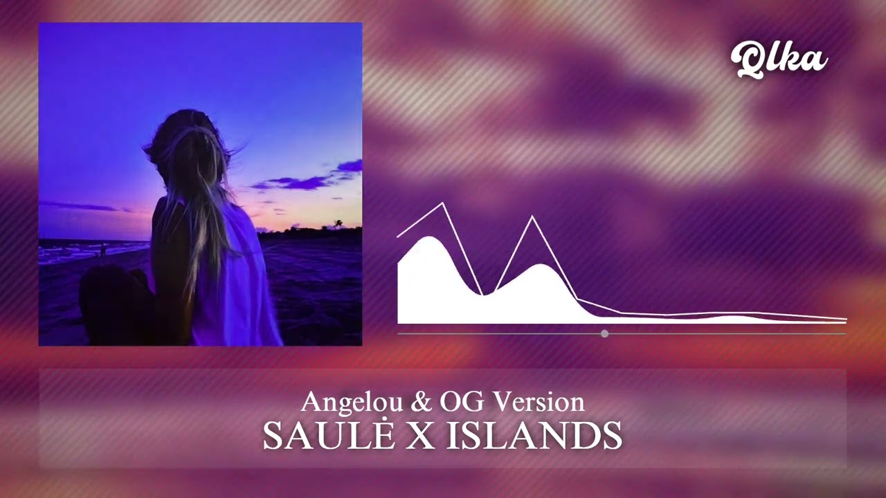 Angelou & OG Version - SAULĖ X ISLANDS