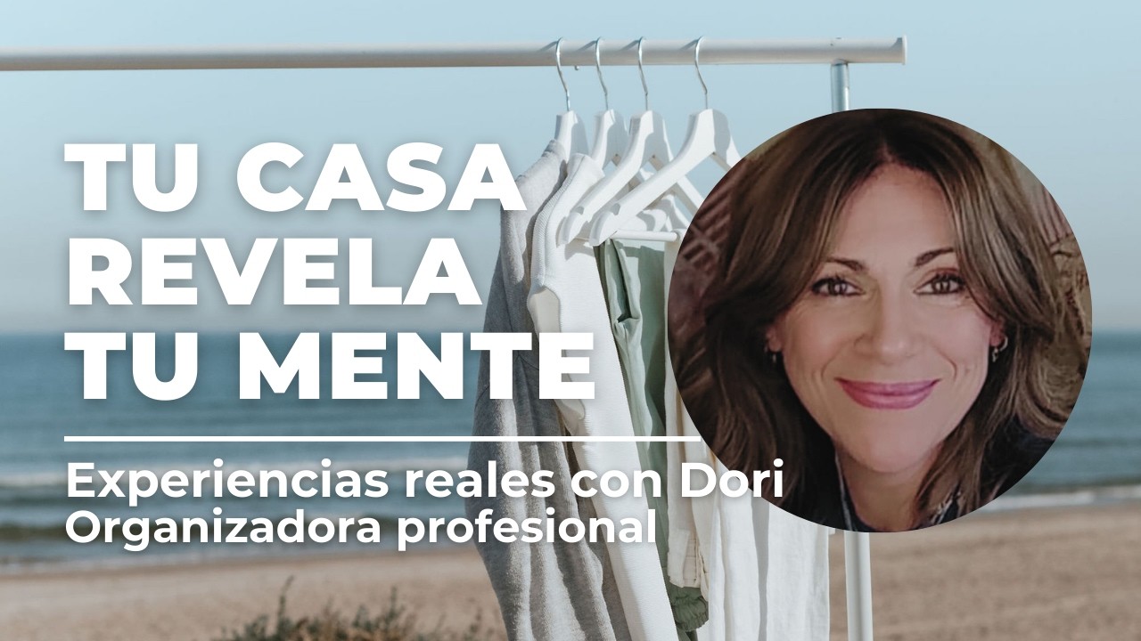 El impacto psicológico del orden que nadie nos explica con Dori la psicóloga de las casas