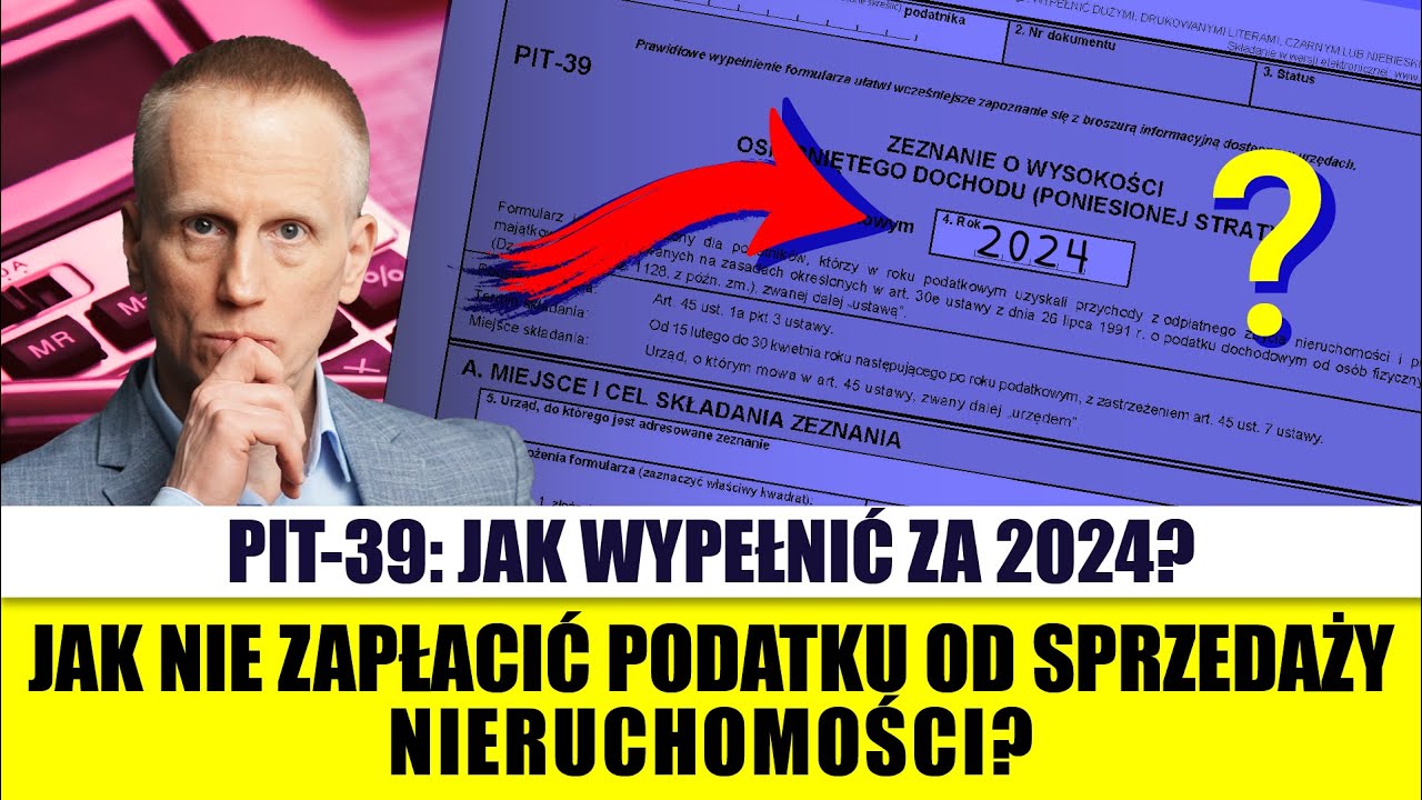 Jak wypełnić PIT-39 za 2024? Sprzedaż nieruchomości, ulga mieszkaniowa. Jak NIE zapłacić podatku?