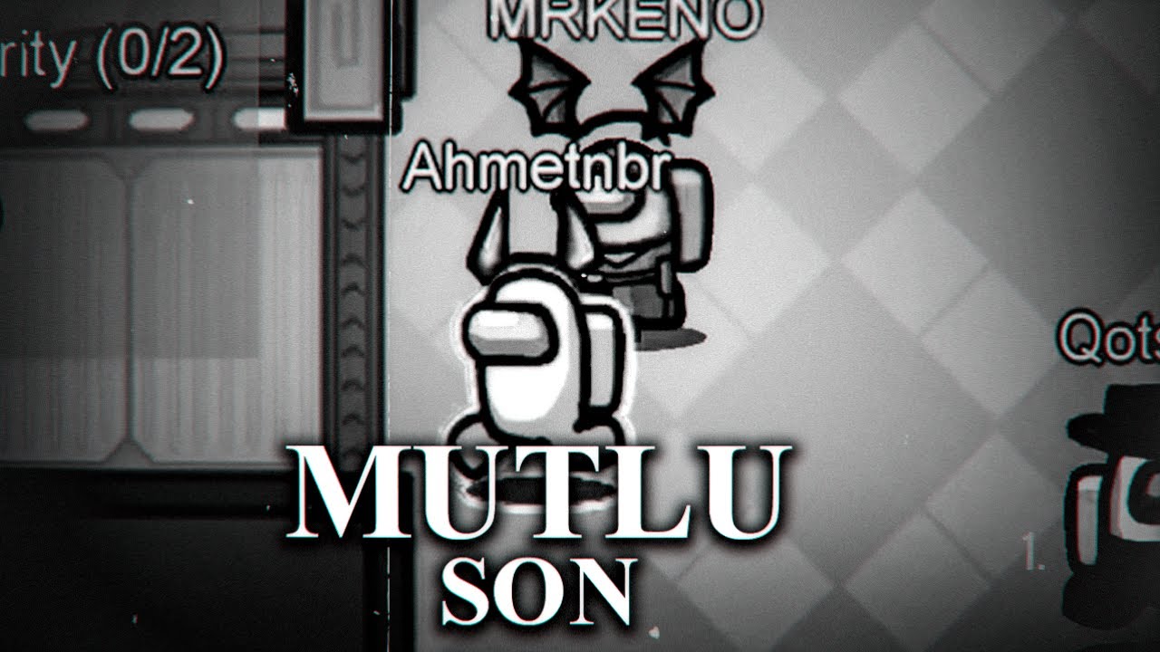 MUTLU SON - AMONG US