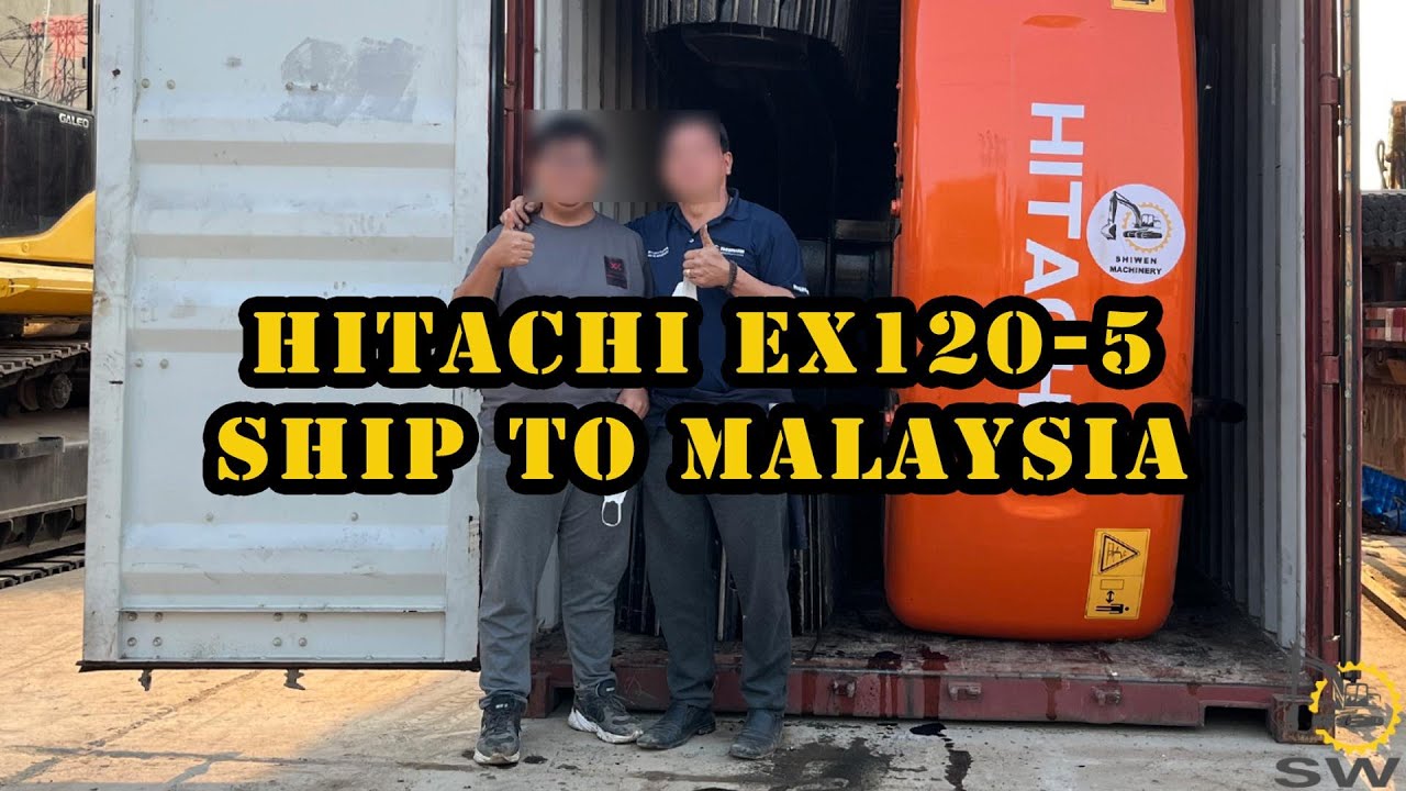 Ship 2 units of Hitachi EX120-5 to Malaysia Miri! | ShiWen Construction Machinery Co.