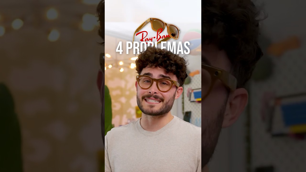 Mis PROBLEMAS con las Ray-Ban Meta