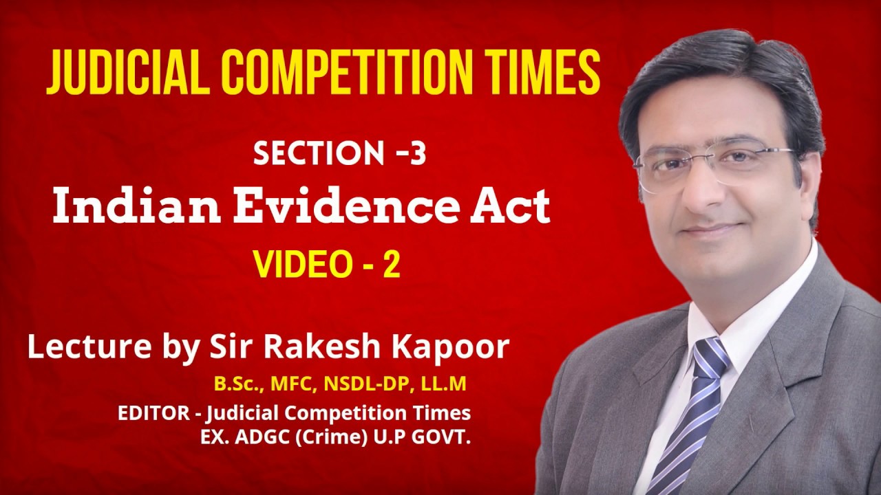 Best Lecture on Indian Evidence Act,1872 -Section 3 by Sir Rakesh Kapoor- Video -2