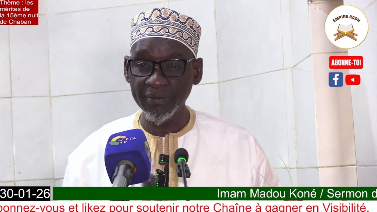 Imam Madou Koné Sermon du Vendredi 30 Janvier 2025 Thème : les mérites de la 15ème nuit de chaban