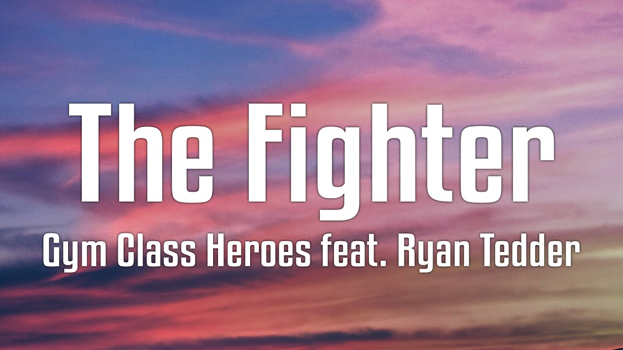 Gym Class Heroes feat. Ryan Tedder - The Fighter (Lyrics)
