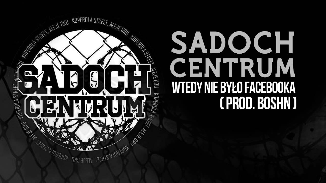 SADOCH - Wtedy nie bylo facebooka (Prod.Boshn)