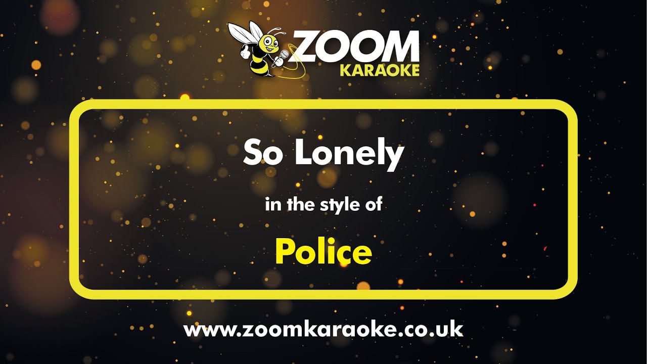 Police - So Lonely - Karaoke Version from Zoom Karaoke