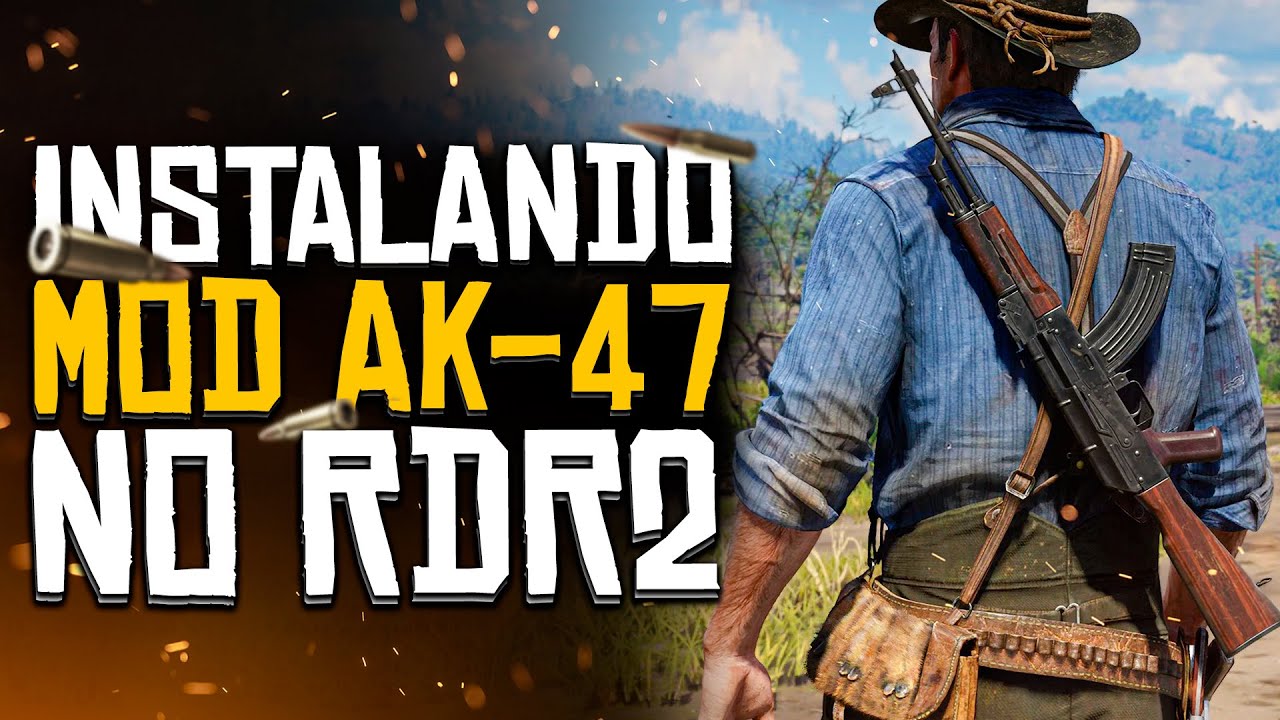 Instalando Mod AK-47 no Red Dead Redemption 2 - build 1491.18