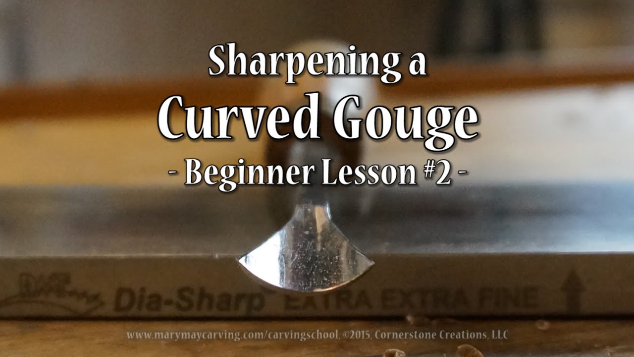 Sharpening a Curved Gouge - Beginner Lesson #2