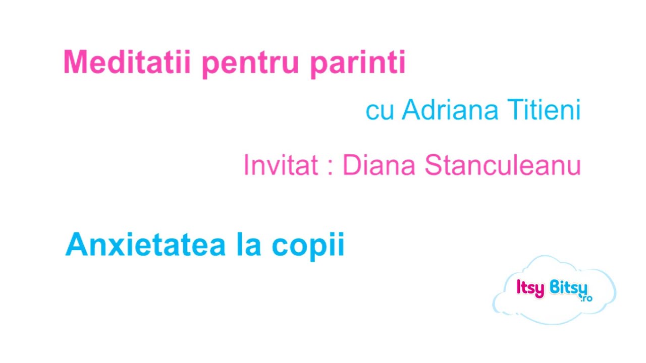 Itsy Bitsy - Anxietatea la copii -  Meditatii pentru parinti