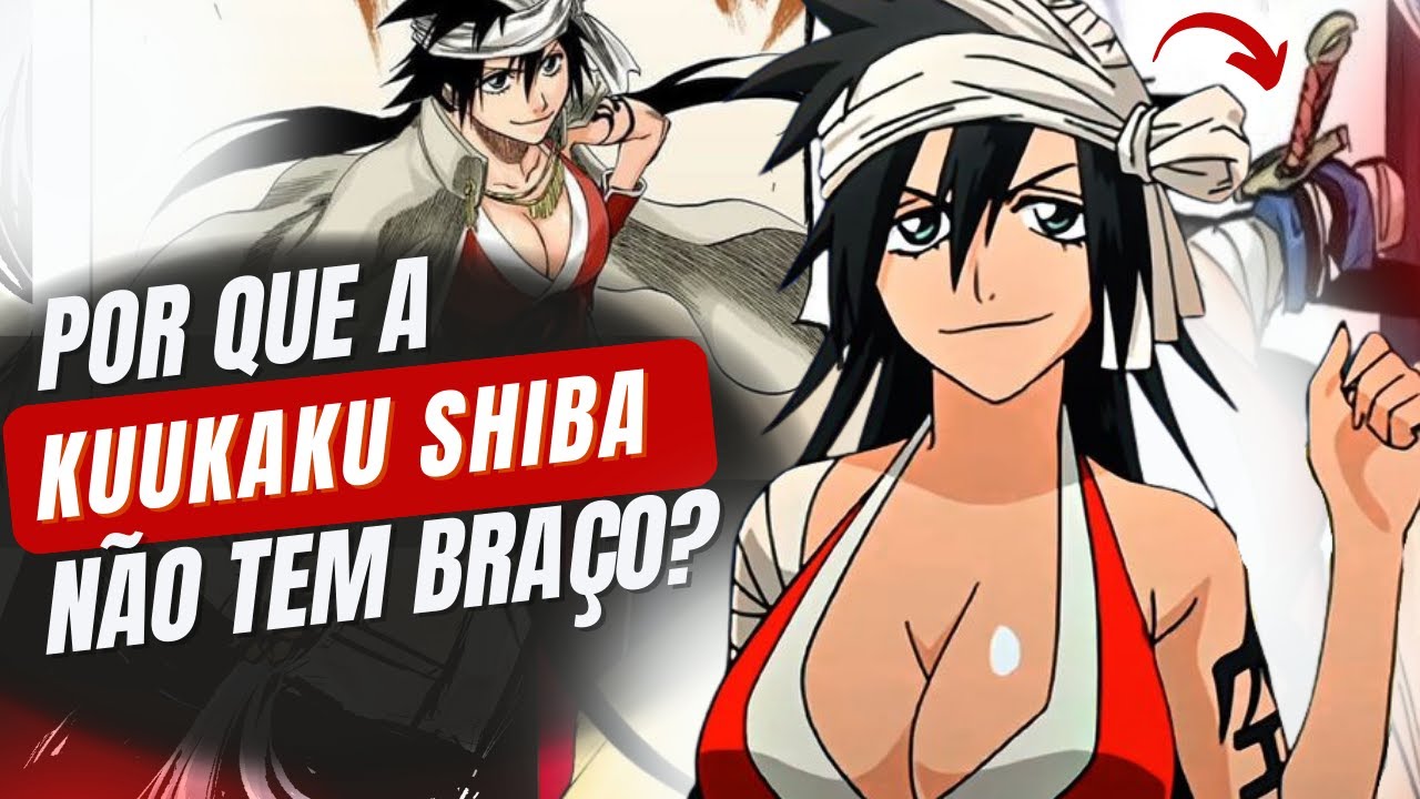 POR QUE KUKAKU SHIBA NÃO TEM UM BRAÇO? - BLEACH SEGREDOS REVELADOS