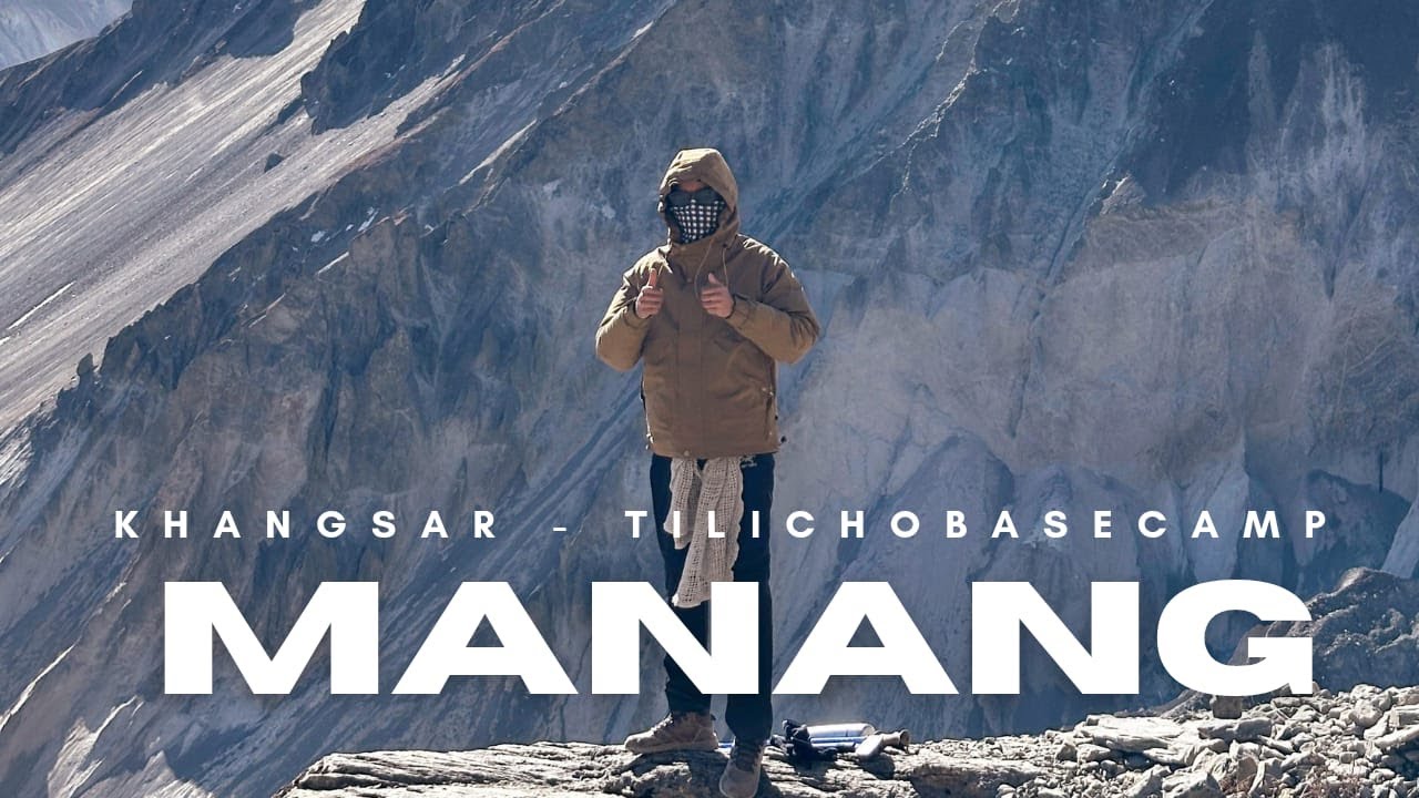TILICHO SERIES ll EPISODE 3 ll KHANGSAR DEKHI BASE CAMP SAMMA