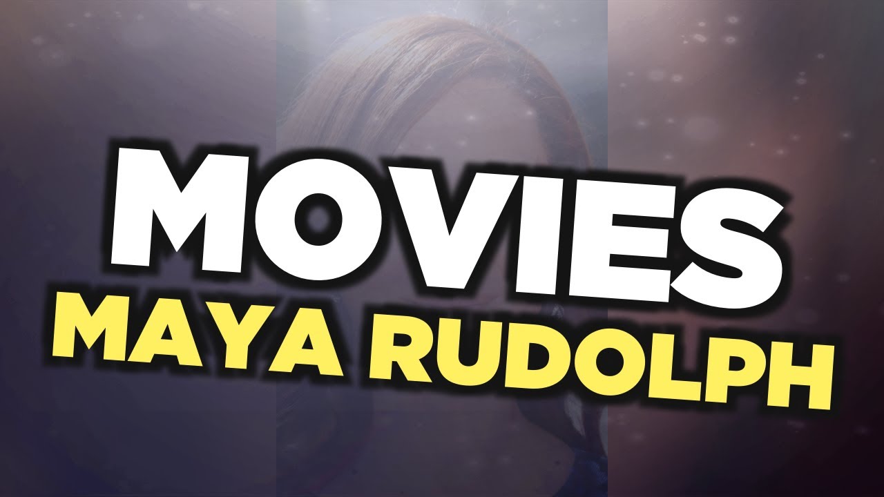 Best Maya Rudolph movies