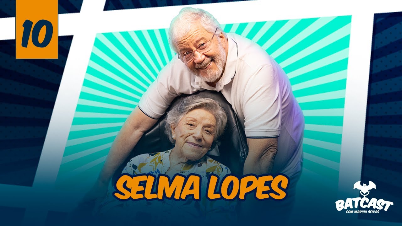 EP 10 - BATCAST COM SELMA LOPES