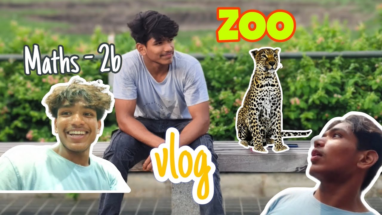 Maths - 2b | zoo park vlog🐆| premedx |