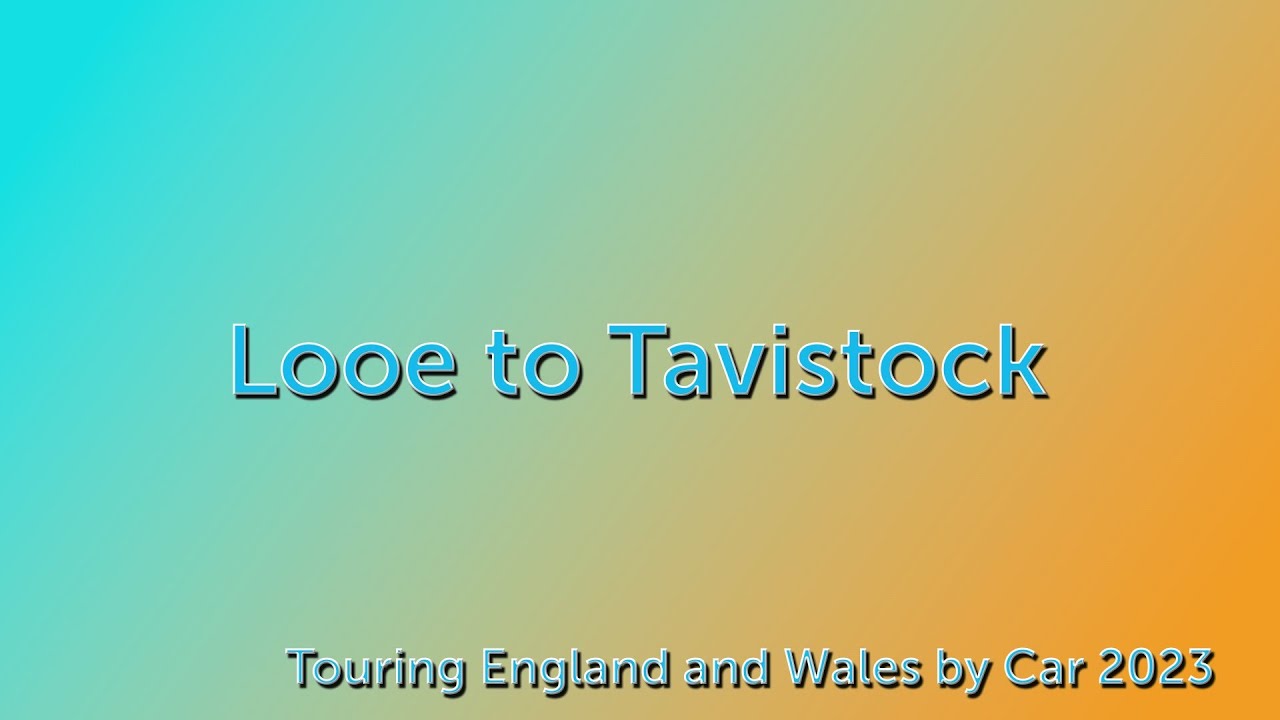 Looe to Tavistock, England