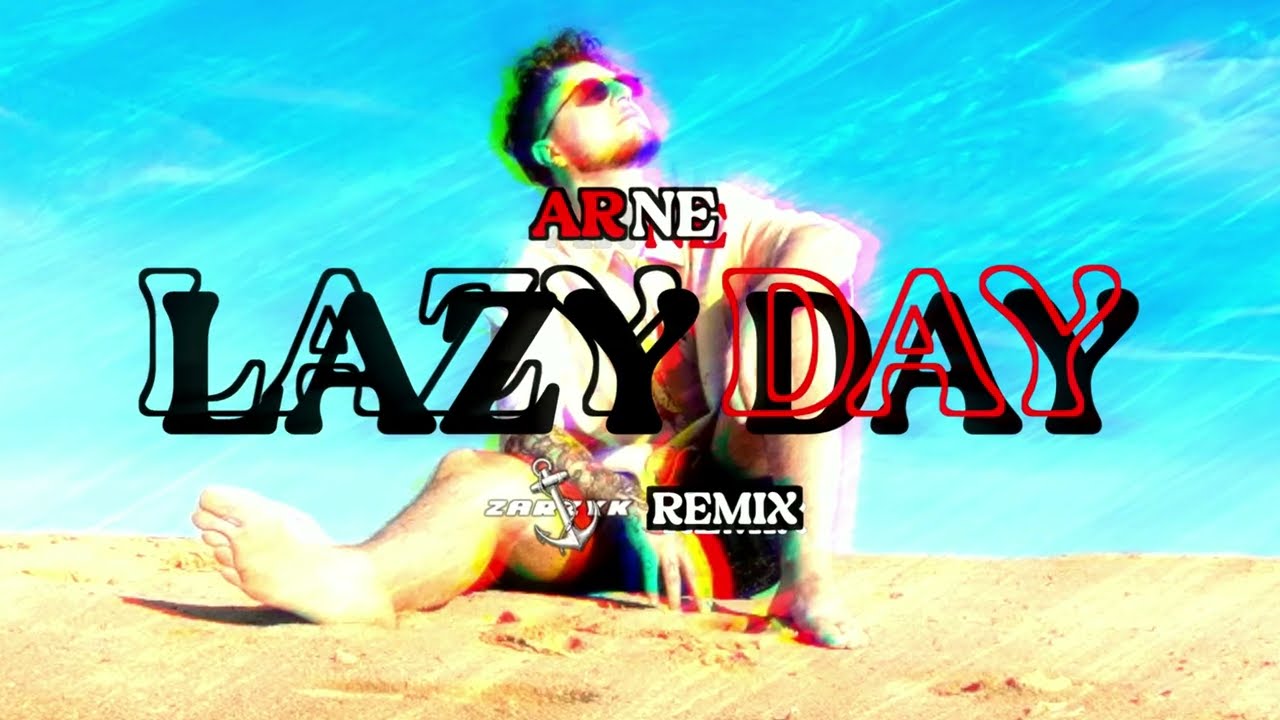 Arne - LAZY DAY (ZARZYK REMIX)