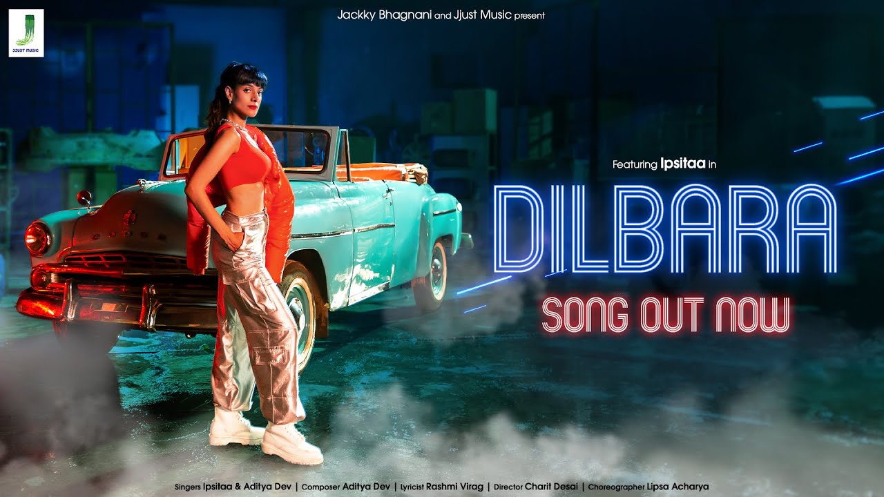 DILBARA | Official Video | Ipsitaa | Aditya Dev | Rashmi Virag | Charit Desai | Jjust Music
