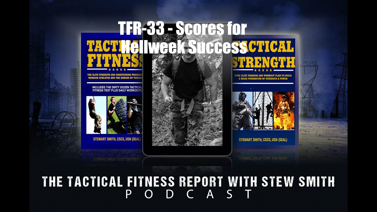 TFR33 - Scores For Hell Week Success With Stew Smith and Jeff Nichols