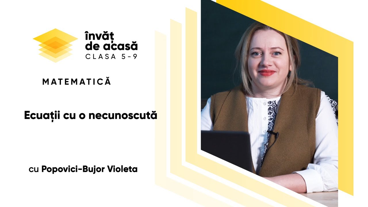 Matematică; cl. VII-a, "Ecuații cu o necunoscuta"