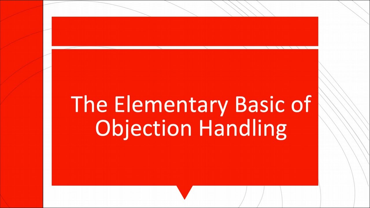 The Elementary Basic of Objection Handling
