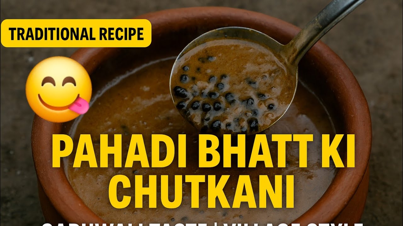“Pahadi Bhatt Ki Chutkani | Uttarakhand Ki Traditional Recipe |#BhattKiChutkani #PahadiFood