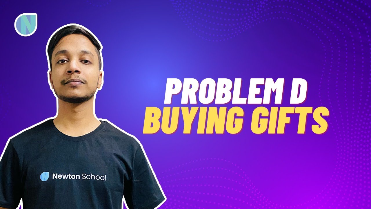 Codeforces Round #857 (Div. 2) | Problem D | Buying gifts Solution | Newton School