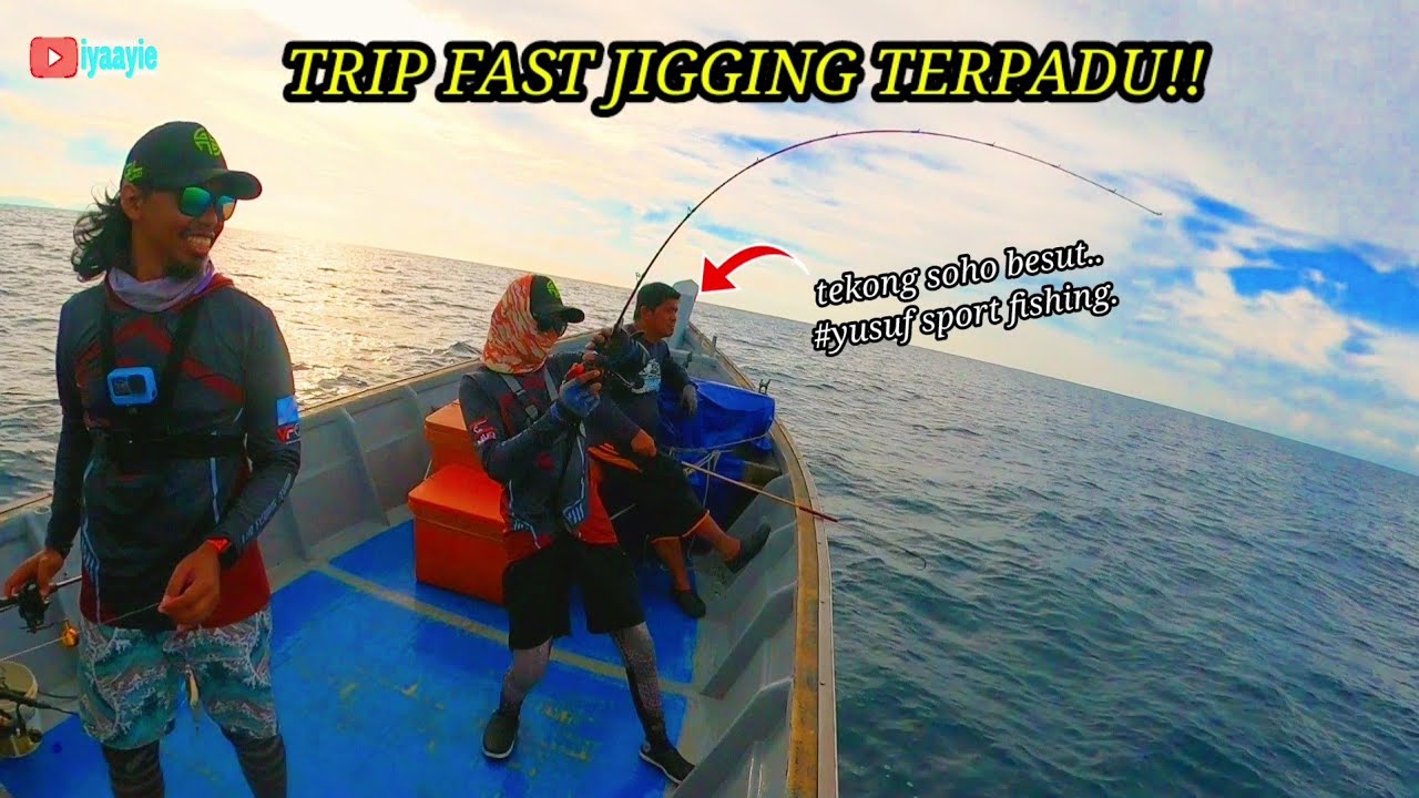 TRIP FAST JIGGING BERSAMA GENG LIPAK.. VLOG # 125