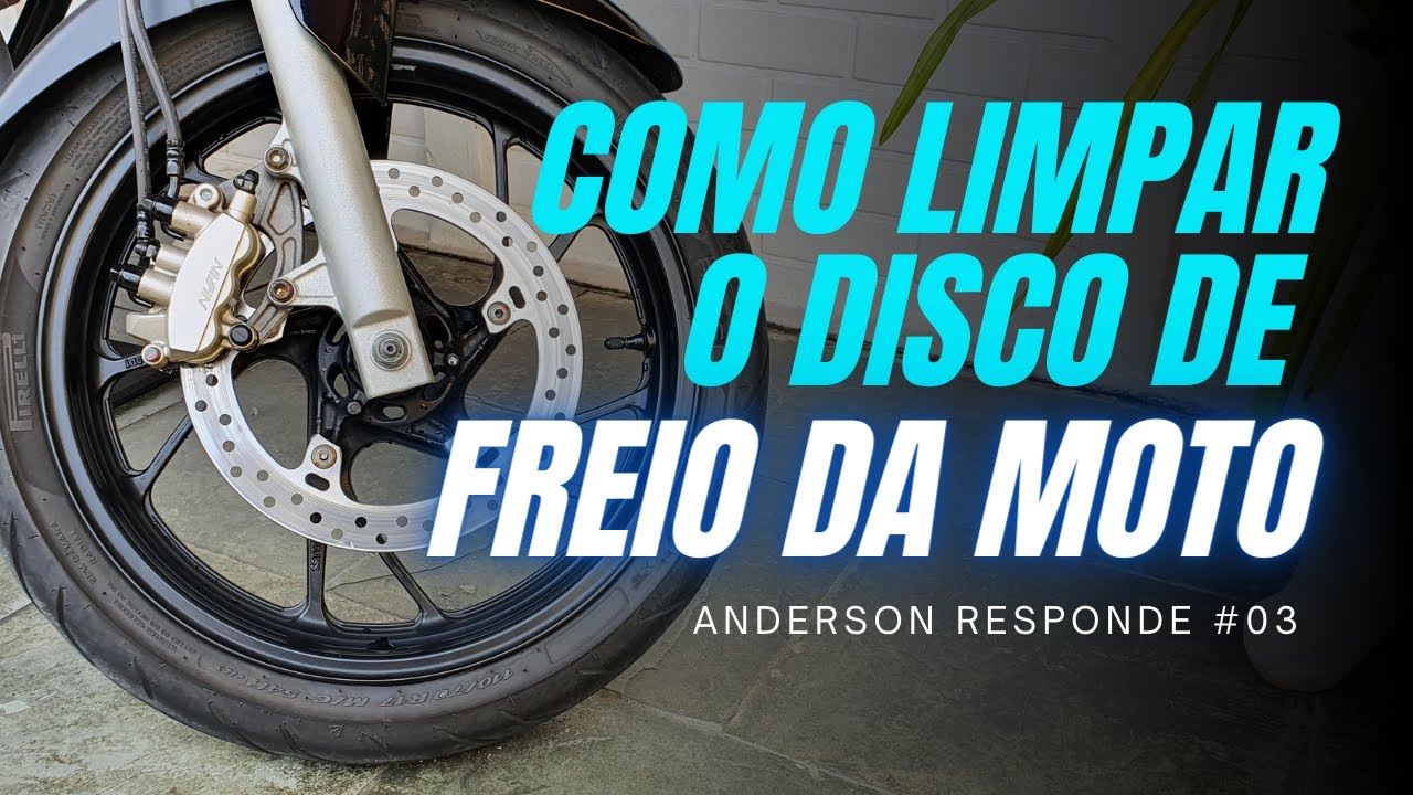 COMO LIMPAR O DISCO DE FREIO DA MOTO - ANDERSON RESPONDE #03