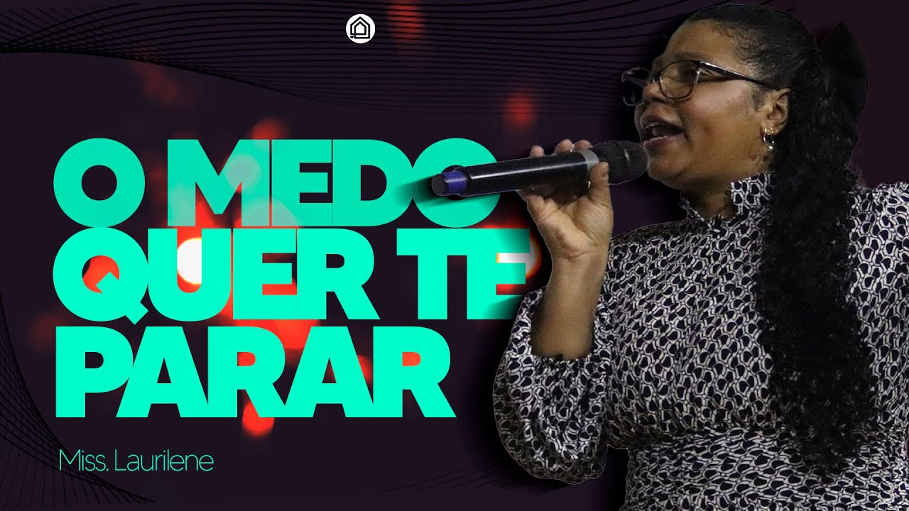 O MEDO QUER TE PARAR - Miss. Laurilene