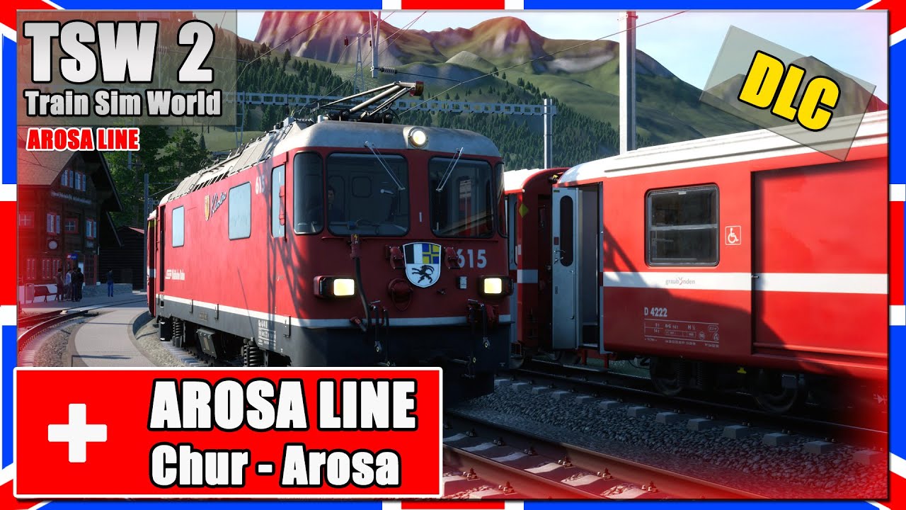 Train Sim World 2 | AROSA LINE | Von CHUR nach AROSA auf SCHMALER SPUR | SCHWEIZ | TSW2 [PC|Deutsch]