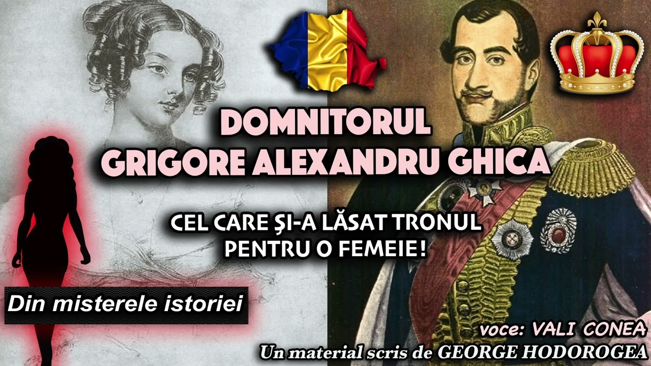 Domnitorul Grigore Alexandru Ghica * Cel care si a lasat tronul pentru o femeie!