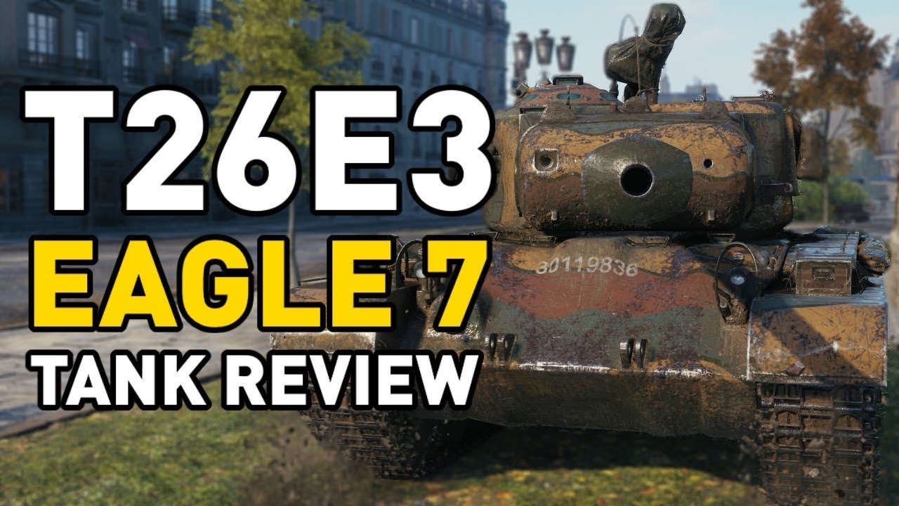 World of Tanks || T26E3: Eagle 7 - Tank Review