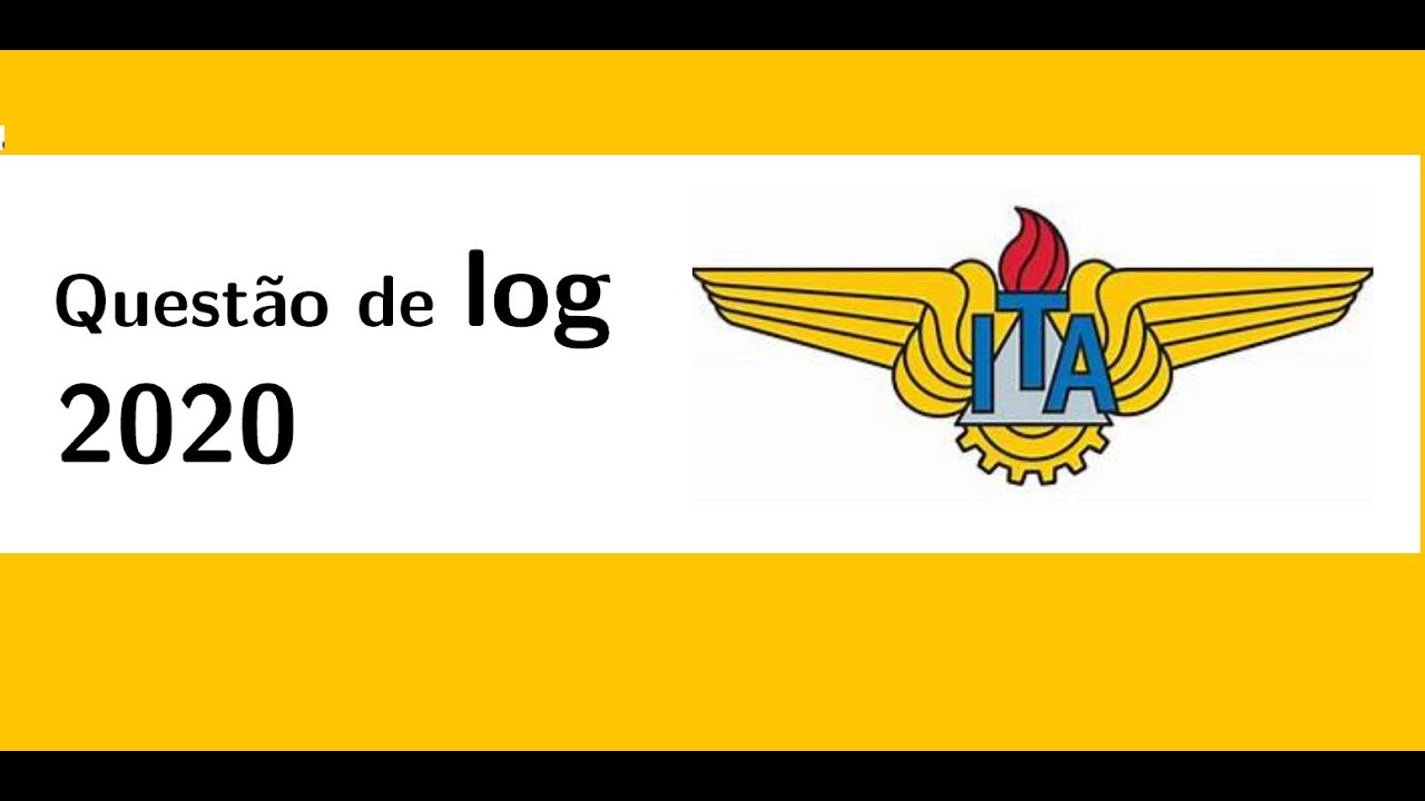 Quest&atilde;o de log - Prova ITA 2020