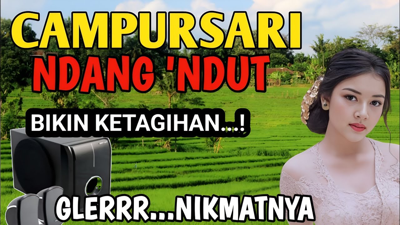 CAMPURSARI NDANG'NDUT BIKIN KETAGIHAN - 1x putar pasti minta lagi - PALING PENAK SAMBIL GOYANG...LUR